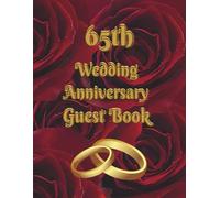65th Wedding Anniversary Guest Book: Wish Book for best wishes from guests to wedding anniversary celbrants after 65 years together, great keepsake