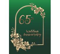 65th Wedding Anniversary Guest Book ;: Wish Book to collect congratulations, wishes and advices from guests for the couple celebrating their wedding jubilee