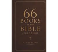 66 Books of the Bible Study Guide: A Journey Through God’s Word (66 Bible Study Guides International)