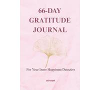 66 Days Gratitude Journal: Gentle Reflections for Self-Kindness & Everyday Joy