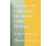 66 Days of Conscious Discipline Daily Prompts: 66 Days to a better self