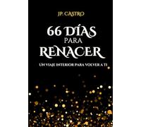 66 Días para Renacer: Un viaje interior para volver a ti.