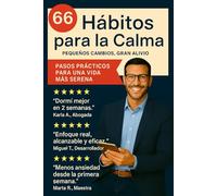 66 hábitos para la calma: Pequeños cambios, gran alivio