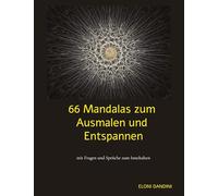 66 Mandalas zum Ausmalen und Entspannen: mit Fragen und Sprüche zum Innehalten