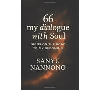 66 My Dialogue With Soul: Signs On The Road To My Becoming