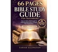 66 Pages Bible Study Guide For Beginners: Easy-To-Follow Walkthrough for Understanding Scripture Through Clear Explanations