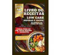 66 receitas low carb: Receitas deliciosas e saudáveis pra te auxiliar na perda de peso
