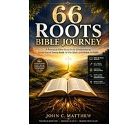 66 ROOTS BIBLE JOURNEY: A Practical Bible Study Companion to Understand Every Book of the Bible and Grow in Faith