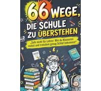 66 Wege, die Schule zu überstehen: Safe nicht für Lehrer: Wie du Klausuren rockst und trotzdem genug Schlaf bekommst Lustiges Geschenk