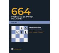 664 problemas de táctica de ajedrez: Rookie 1 · 600 ejercicios ordenados por patrón y un reto final de 64, uno por cada casilla del tablero · Nivel ... · Serie Pattern First (Pattern First Rookie)