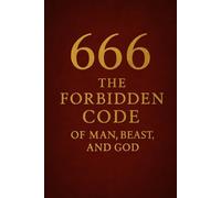 666: The Forbidden Code of Man, Beast, and God (Trilogy of Metaphysical Code)