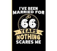 66th Wedding Anniversary Notebook: Sixty-Six Years Celebration Journal for Husband and Wife - Funny Couples Keepsake Celebrating 66 Years of Marriage