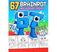 67 Brainrot Coloring Book: Funny Meme Coloring Pages Featuring Viral Characters, Silly Internet Humor and Playful Cartoon Adventures for Kids, Teens and Adults to Enjoy