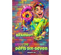 67 Brainrot : Livre de Défis Six Seven: Jeux Amusants pour Enfants de 8-12 ans - Loin des Écrans!