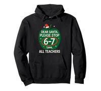 67 Christmas Funny Dear Santa Six Seven 6-7 Padres Sudadera con Capucha
