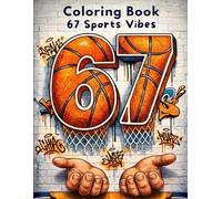 67 Coloring Book - 6-7 Sports Vibes Six Seven Meme for Kids Ages 5-12 - Basketball, Baseball, Soccer, American Football, Ice Hockey, Tennis, Volleyball (67 Coloring & Activity Books for Kids)