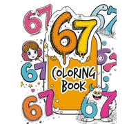 67 Coloring Book: Simple Coloring Book for Teens with Quirky Number 67 Art