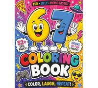 67 Coloring Book - SIX SEVEN COLORING BOOK FOR KIDS: Viral 67 Meme Fun for Kids | Funny IYKYK Coloring Book