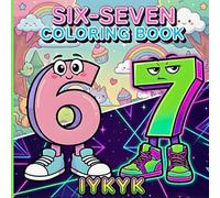 67 Coloring Book: Sixty Seven IYKYK Coloring Book | 40+ Pages of Viral Trend Meme Madness for Kids, Tweens & Teens | Black Backed Pages (67 Viral Meme Activity Books)