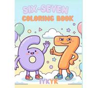 67 Coloring Book: Sixty Seven IYKYK Coloring Book | 60+ Pages of Trend-Inspired Meme Coloring Fun for Kids, Tweens & Teens