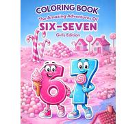 67 Coloring Book - The Amazing Adventures of Six-Seven - Girls Edition, 6-7 Viral Meme for Girls, Tweens and Teens with 50+ Trendy Pages (67 Coloring And Activity Books For Girls)