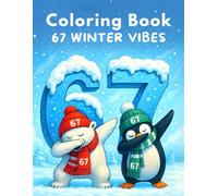 67 Coloring Book - Winter Vibes Cool Edition, 6-7 Six Seven Meme for Kids, Boys and Girls (67 Coloring & Activity Books for Kids)