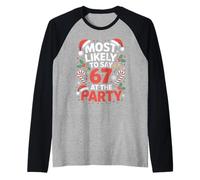 67 Funny Christmas Meme Most Likely To Say 67 At The Party Camiseta Manga Raglan