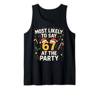 67 Funny Christmas Meme Most Likely To Say 67 At The Party Camiseta sin Mangas