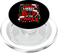 67 Funny Christmas Meme Most Likely To Say 67 At The Party PopSockets PopGrip para MagSafe