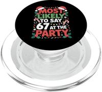 67 Funny Christmas Meme Most Likely To Say 67 At The Party PopSockets PopGrip para MagSafe