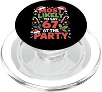 67 Funny Christmas Meme Most Likely To Say 67 At The Party PopSockets PopGrip para MagSafe