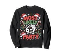 67 Funny Christmas Meme Most Likely To Say 67 At The Party Sudadera