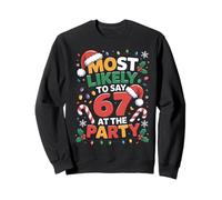 67 Funny Christmas Meme Most Likely To Say 67 At The Party Sudadera
