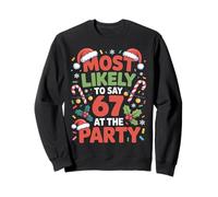 67 Funny Christmas Meme Most Likely To Say 67 At The Party Sudadera
