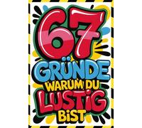 67 Gründe warum du lustig bist: Das ultimative 67 Brainrot und 67 Meme Notizbuch mit leeren Seiten - Lustiges Geschenk