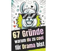 67 Gründe warum du zu cool für Drama bist: 67 komplett leere Seiten - das witzige Geschenkbuch für Gen Z
