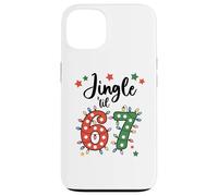 67 Jingle Some of The Way Funny 6-7 Christmas 6 7 Holiday 67 Carcasa para iPhone 13