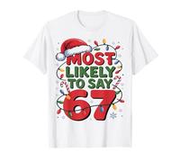 67 Meme Funny Christmas Meme Design Most Likely To Say 67 Camiseta