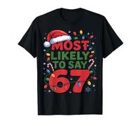 67 Meme Funny Christmas Meme Design Most Likely To Say 67 Camiseta