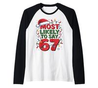 67 Meme Funny Christmas Meme Design Most Likely To Say 67 Camiseta Manga Raglan
