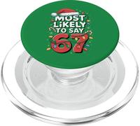 67 Meme Funny Christmas Meme Design Most Likely To Say 67 PopSockets PopGrip para MagSafe