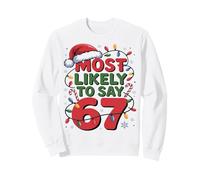 67 Meme Funny Christmas Meme Design Most Likely To Say 67 Sudadera