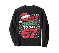 67 Meme Funny Christmas Meme Design Most Likely To Say 67 Sudadera