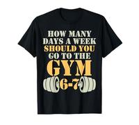 67 Meme Gym Shirt How Many Days A Week Should Go To The Gym Camiseta