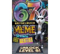 67 Meme Rätselbuch - Das ultimative Oster Rätselbuch.: Bist du bereit für die Gang? Knifflige Rätsel, Logik-Challenges & krasse Witze für coole Kids ab 10 Jahren