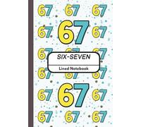 67 Meme Six-Seven Lined Notebook: Trendy Notebook for Kids, Tweens, and Teens | 6x9 inches | 110 lined pages