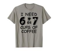 67 Meme Teacher 6 7 Coffee Cups Need Six Seven Coffee Mom 67 Camiseta