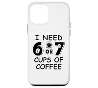 67 Meme Teacher 6 7 Coffee Cups Need Six Seven Coffee Mom 67 Carcasa para iPhone 12 Mini