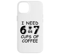 67 Meme Teacher 6 7 Coffee Cups Need Six Seven Coffee Mom 67 Carcasa para iPhone 14 Plus