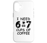 67 Meme Teacher 6 7 Coffee Cups Need Six Seven Coffee Mom 67 Carcasa para iPhone 16 Plus